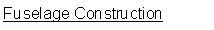 Text Box: Fuselage Construction